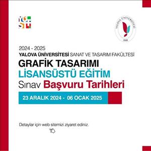 2024-2025 Bahar Dönemi Grafik Tasarımı Yüksek Lisans Başvurusu